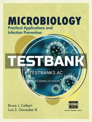 Test Bank for Microbiology Practical Applications and Infection Prevention 1st Edition by Colbert