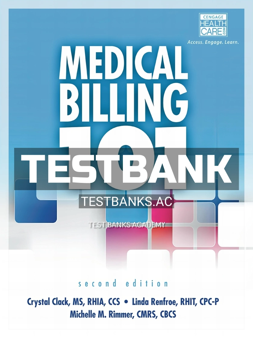 9781133936817-TEST-BANK Test Bank for Medical Billing 101 2nd Edition by Clack