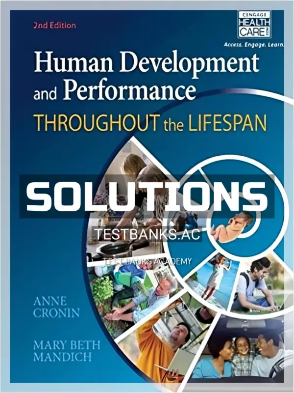 Solutions Manual for Human Development and Performance Throughout the Lifespan 2nd Edition by Cronin