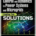 Solutions Manual for Control and Dynamics in Power Systems and Microgrids 1st Edition by Fan