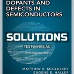 Solutions Manual for Dopants and Defects in Semiconductors 2nd Edition by McCluskey