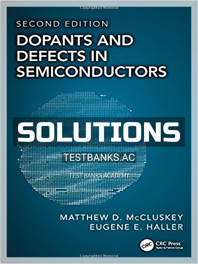 9781138035195-SOLUTIONS Solutions Manual for Dopants and Defects in Semiconductors 2nd Edition by McCluskey