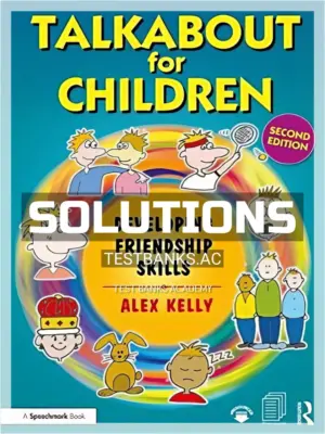 Solutions Manual for Talkabout for Children 3 Developing Friendship Skills 2nd Edition by Kelly