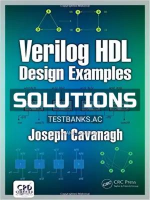 Solutions Manual for Verilog HDL Design Examples 1st Edition by Cavanagh