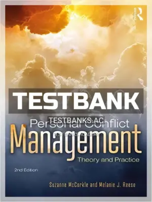Test Bank for Personal Conflict Management Theory and Practice 2nd Edition by Mccorkle