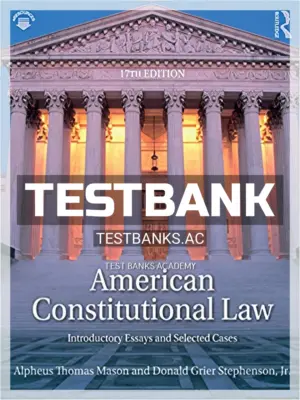 Test Bank for American Constitutional Law Introductory Essays and Selected Cases 17th Edition by Mason