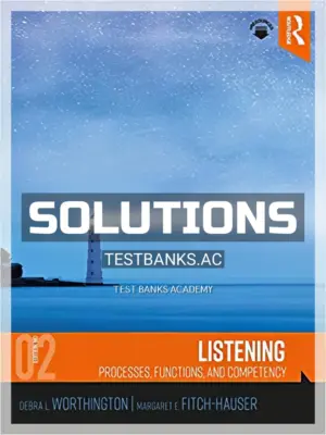 Solutions Manual for Listening Processes Functions and Competency 2nd Edition by Worthington