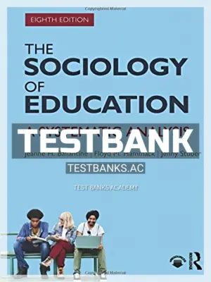 Test Bank for Sociology of Education A Systematic Analysis 8th Edition by Ballantine