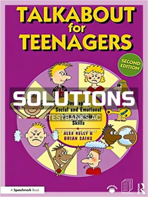 Solutions Manual for Talkabout for Teenagers Developing Social and Emotional Communication Skills 2nd Edition by Kelly