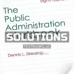 Solutions Manual for Public Administration Workbook 8th Edition by Dresang