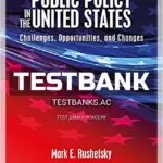 Test Bank for Public Policy in the United States Challenges Opportunities and Changes 6th Edition by Rushefsky