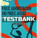 Test Bank for Public Administration and Public Affairs 13th Edition by Henry