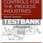 Test Bank for Designing Controls for the Process Industries 1st Edition by Seames
