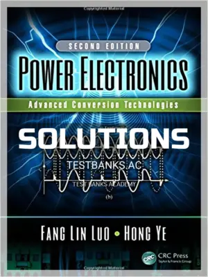 Solutions Manual for Power Electronics Advanced Conversion Technologies 2nd Edition by Luo