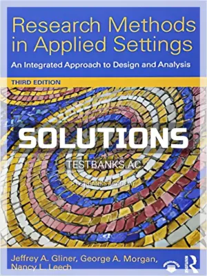 Solutions Manual for Research Methods in Applied Settings An Integrated Approach to Design and Analysis 3rd Edition by Gliner