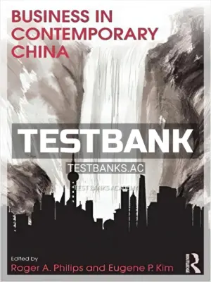 Test Bank for Business in Contemporary China 1st Edition by Philips