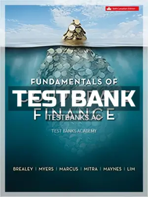 Test Bank for Fundamentals of Corporate Finance 6th CA Edition by Brealey