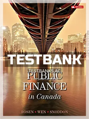 Test Bank for Public Finance in Canada 5th CA Edition by Rosen