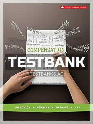 Test Bank for Compensation 5th CA Edition by Milkovich