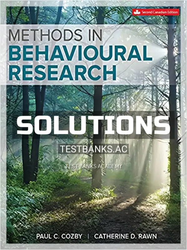 Solutions Manual for Methods in Behavioural Research 2nd CA Edition by Cozby