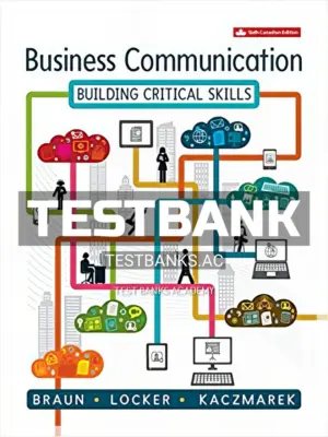 Test Bank for Business Communication Building Critical Skills 6th CA Edition by Braun