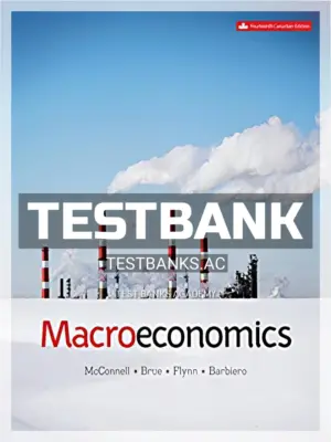 Test Bank for Macroeconomics 14th CA Edition by Mcconnell