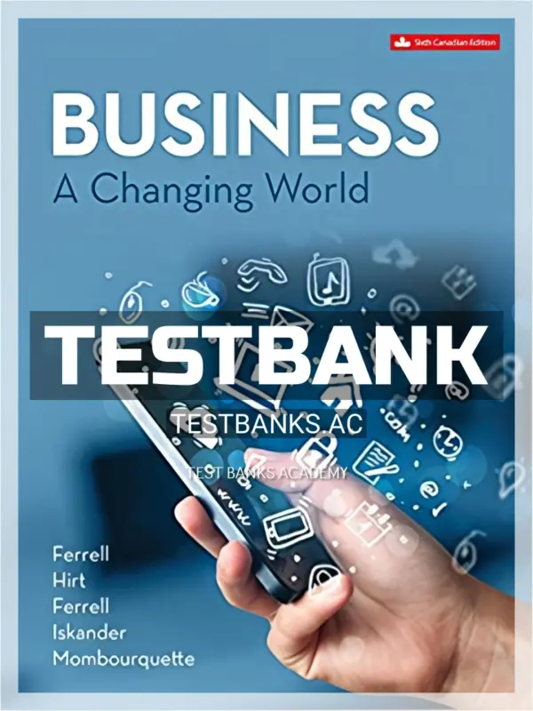Test Bank for Business A Changing World 6th CA Edition by Ferrell