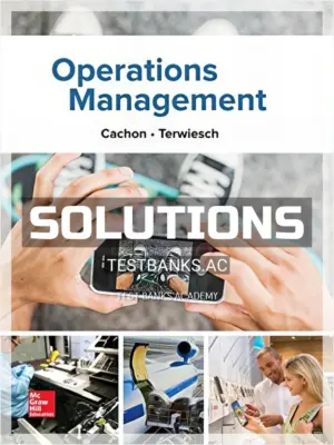 Solutions Manual for Operations Management 1st Edition by Cachon