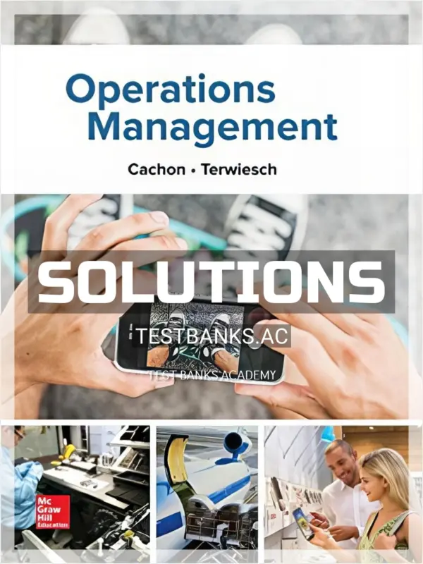 Solutions Manual for Operations Management 1st Edition by Cachon