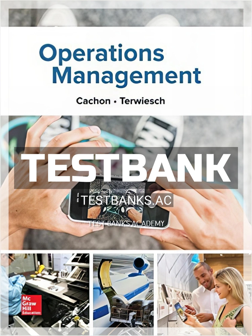 9781259142208-TEST-BANK Test Bank for Operations Management 1st Edition by Cachon