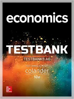 Test Bank for Microeconomics 10th Edition by Colander