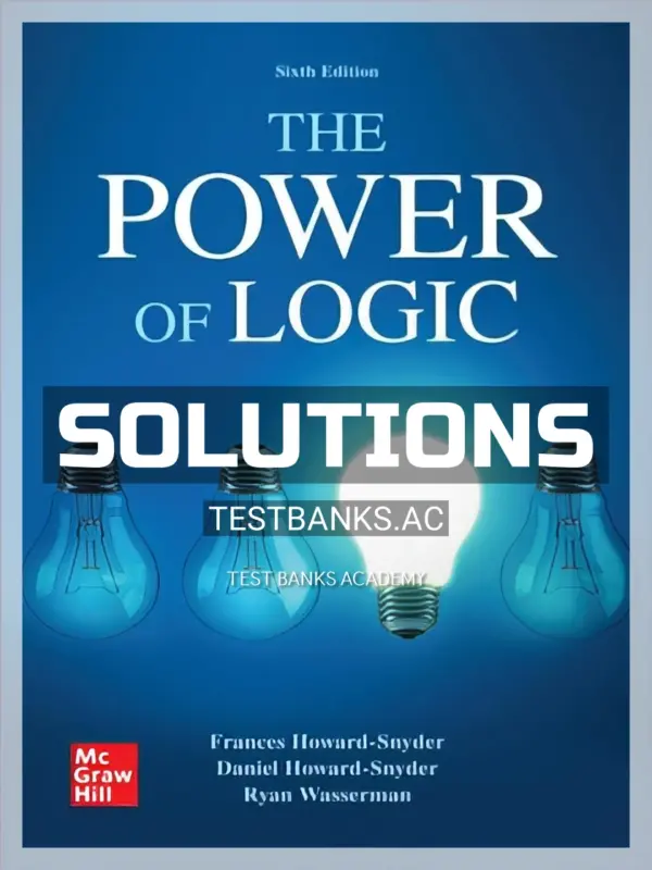 Solutions Manual for Power of Logic 6th Edition by Howard-Snyder