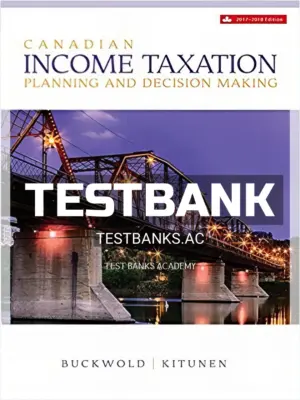 Test Bank for Canadian Income Taxation 20172018 20th CA Edition by Buckwold