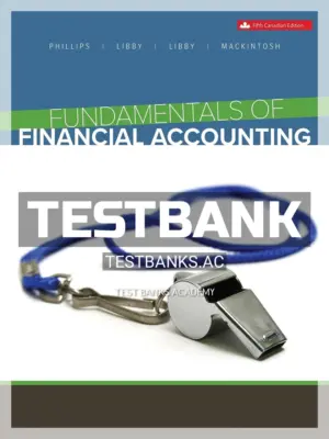 Test Bank for Fundamentals of Financial Accounting 5th CA Edition by Phillips