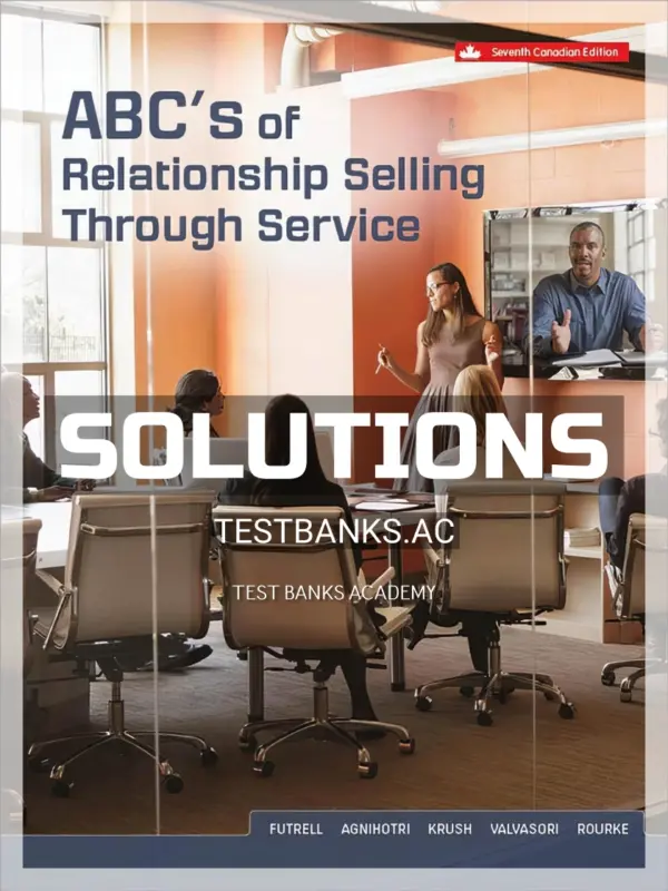 Solutions Manual for ABCs of Relationship Selling Through Service 7th CA Edition by Futrell