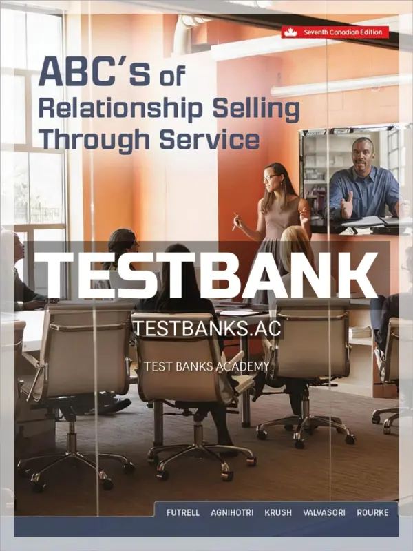 Test Bank for ABCs of Relationship Selling Through Service 7th CA Edition by Futrell