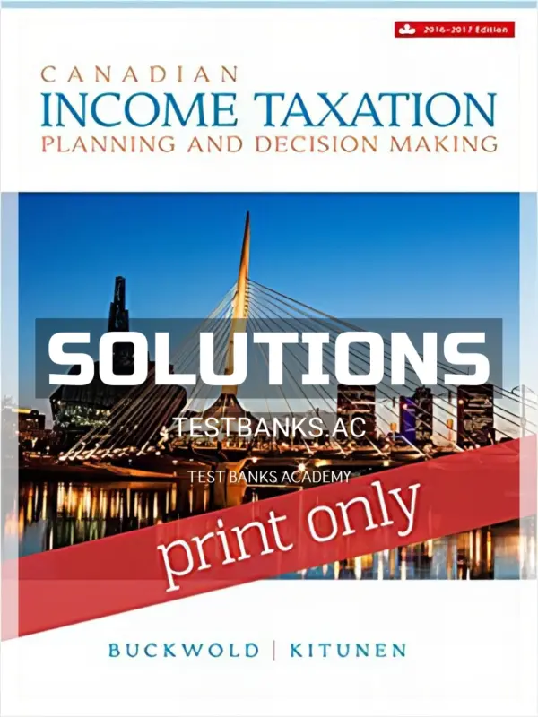 Solutions Manual for Canadian Income Taxation 19th CA Edition by Buckwold