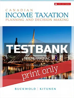 Test Bank for Canadian Income Taxation 19th CA Edition by Buckwold