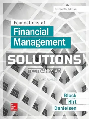 Solutions Manual for Foundations of Financial Management 16th Edition by Block