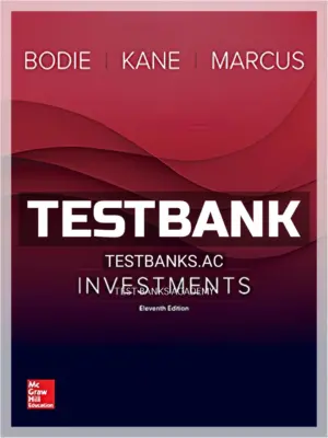 Test Bank for Investments 11th Edition by Bodie