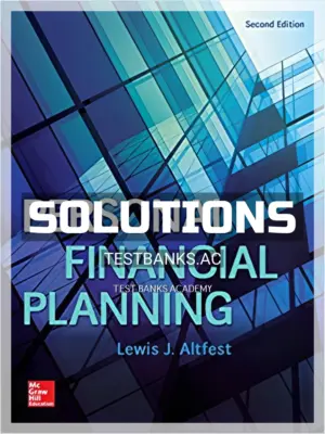 Solutions Manual for Personal Financial Planning 2nd Edition by Altfest