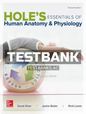 Test Bank for Hole's Essentials of Human Anatomy & Physiology 13th Edition by Shier