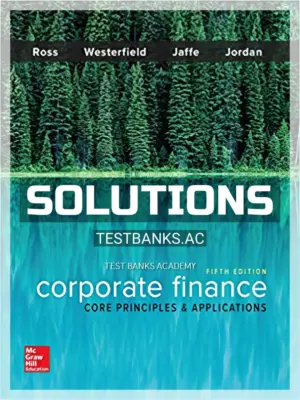 Solutions Manual for Corporate Finance Core Principles and Applications 5th Edition by Ross
