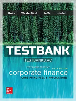 Test Bank for Corporate Finance Core Principles and Applications 5th Edition by Ross