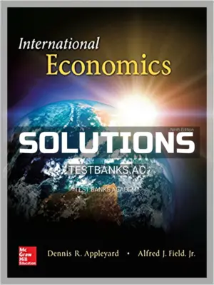 Solutions Manual for International Economics 9th Edition by Appleyard