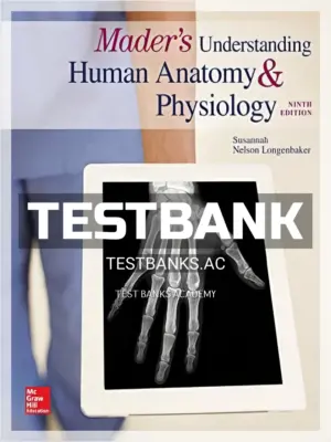 Test Bank for Maders Understanding Human Anatomy and Physiology 9th Edition by Longenbaker