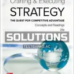 Solutions Manual for Crafting and Executing Strategy Concepts and Readings The Quest for Competitive Advantage 20th Edition by Thompson