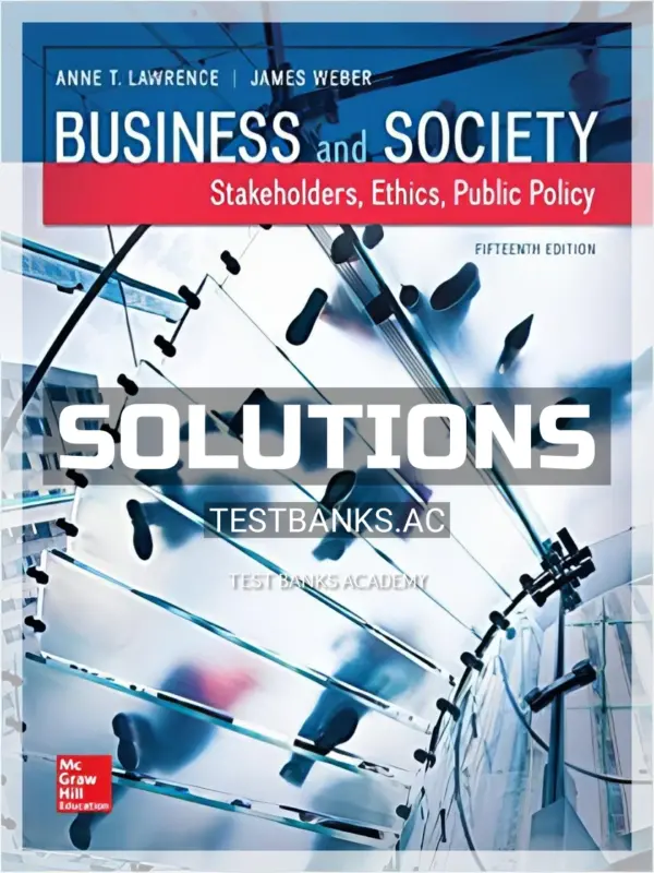 Solutions Manual for Business and Society Stakeholders Ethics Public Policy 15th Edition by Lawrence