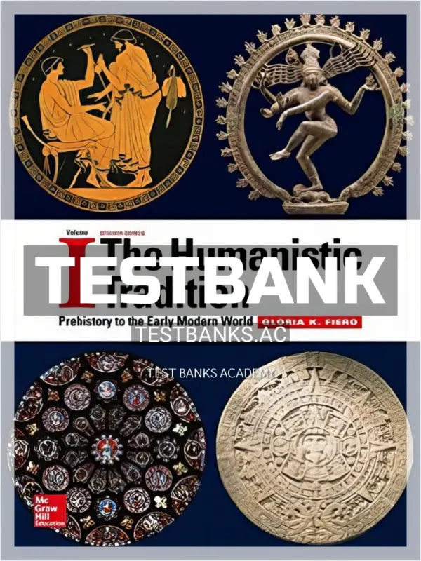 Test Bank for The Humanistic Tradition 7th Edition by Fiero
