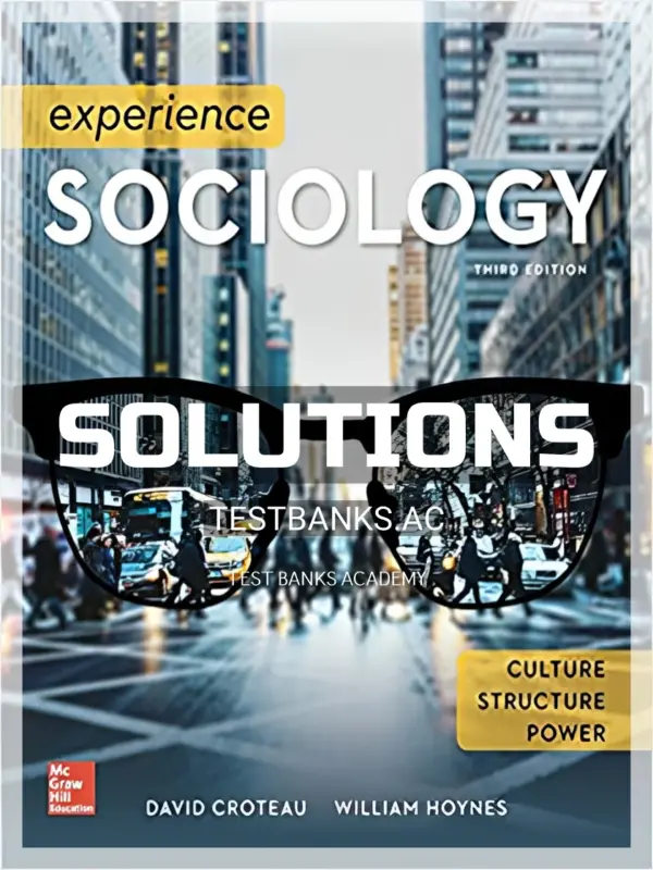Solutions Manual for Experience Sociology 3rd Edition by Croteau
